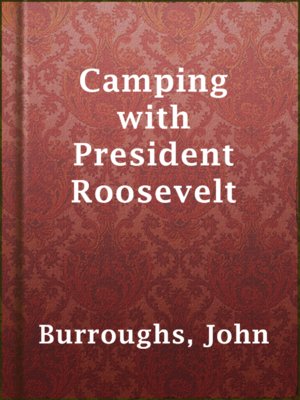 cover image of Camping with President Roosevelt